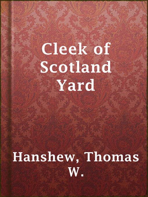 Title details for Cleek of Scotland Yard by Thomas W. Hanshew - Available